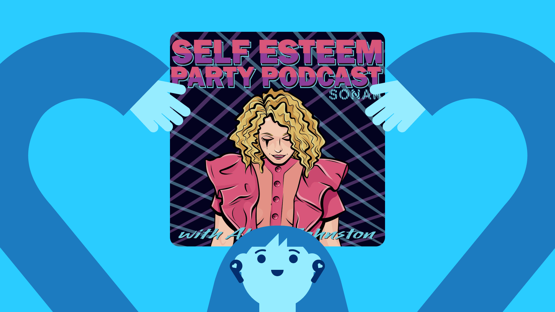 Self-Esteem Party Podcast