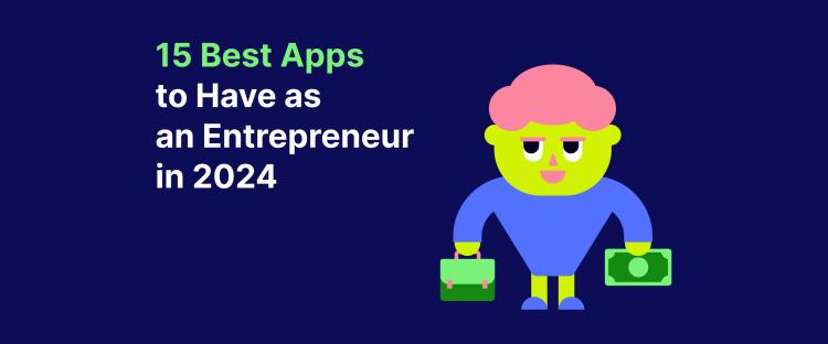 15_best_apps_to_have_as_an_entrepreneur_in_2024