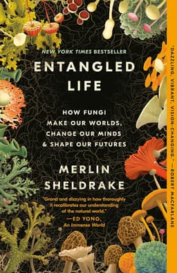 Entangled Life’ by Merlin Sheldrake