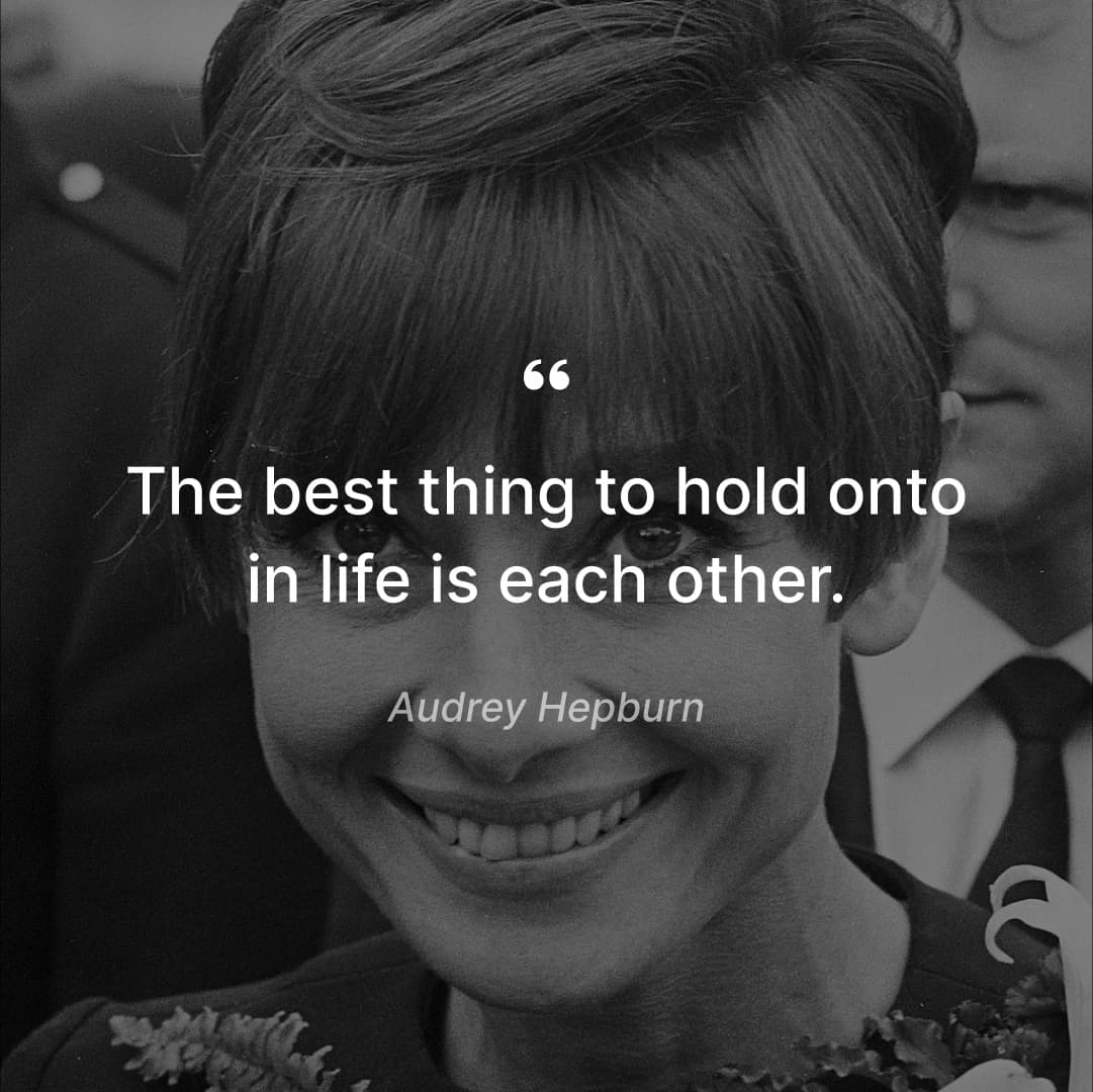Intimate and deeply touching quotes for him Audrey Hepburn