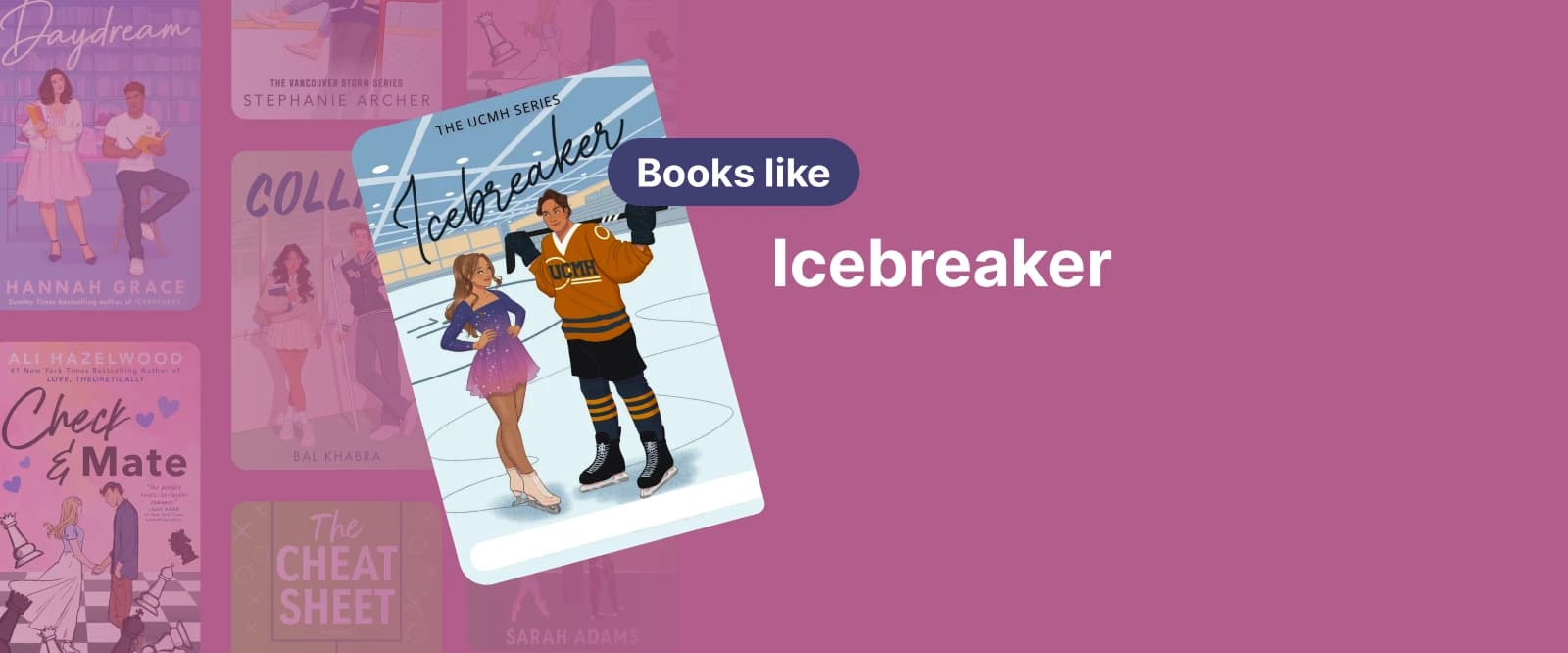 Books like Icebreaker, with romance book covers in the background including The Cheat Sheet and Check & Mate