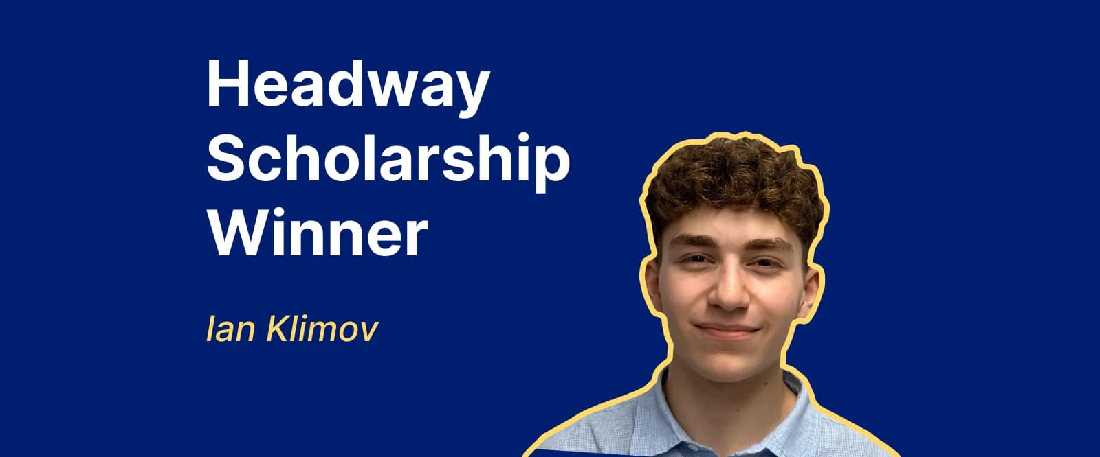 Headway scholarship winner