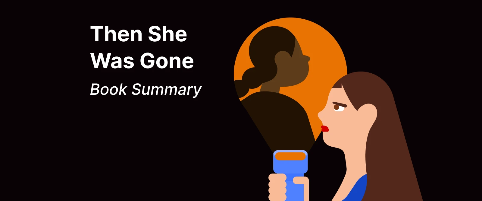 Woman holding a lashlight and book while hugging a girl in front of a setting sun then she was gone book summary