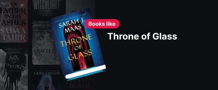 Book cover of Throne of Glass by Sarah J Maas, symbolizing books similar to Throne of Glass in the fantasy genre 1x