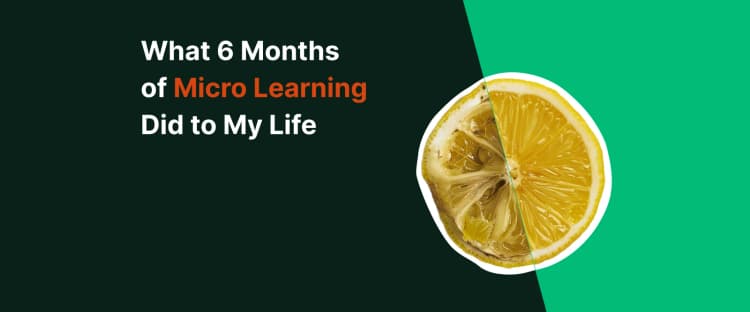A spoiled and fresh lemon against the green background representing What 6 Months of micro learning did to my life