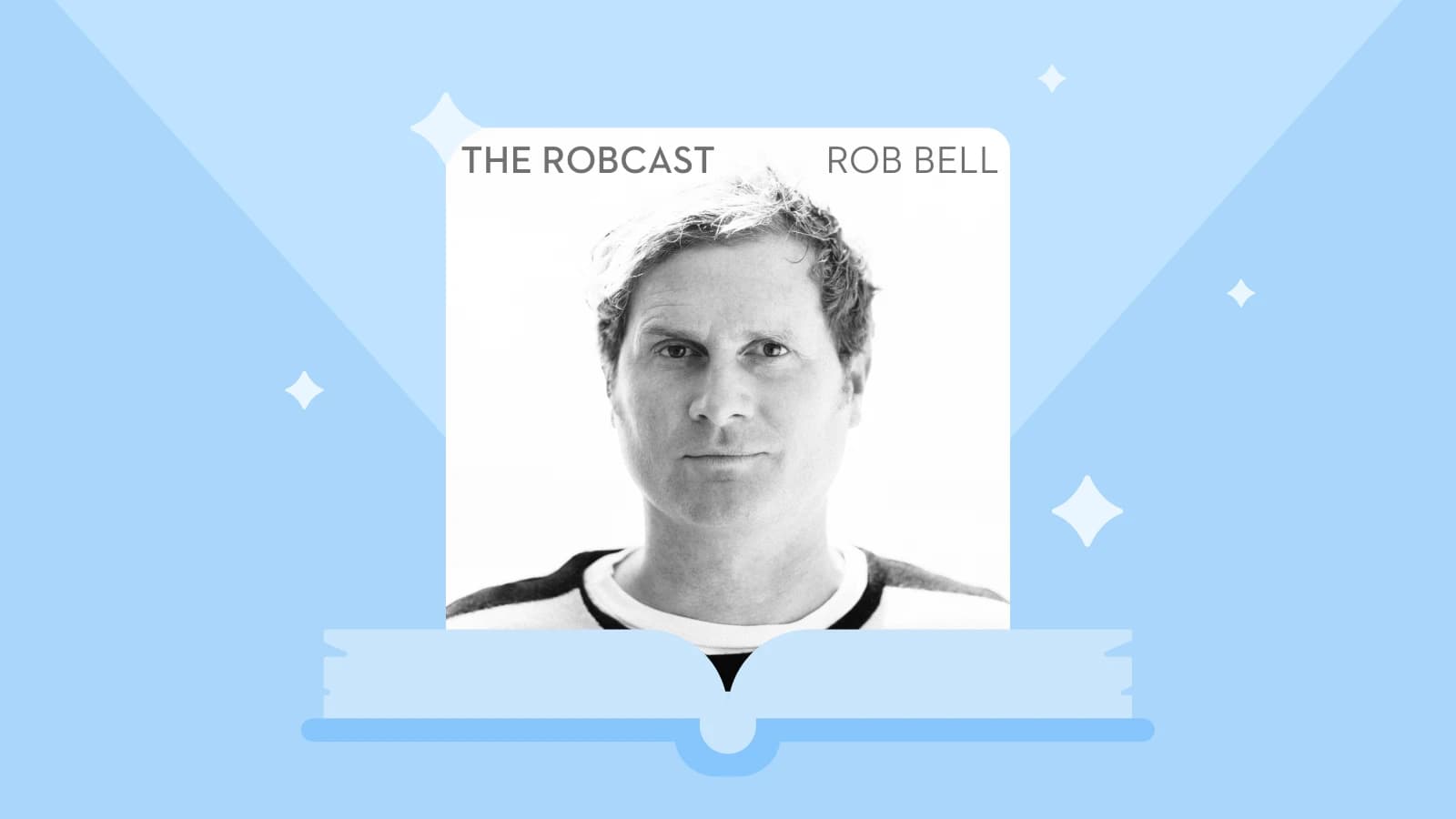 Black-and-white portrait of Rob Bell for “RobCast” christian podcast exploring god and faith