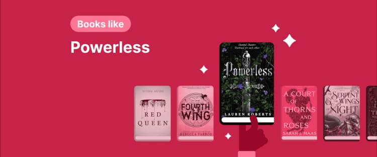 Covers of Powerless and similar romantasy books like Red Queen, Fourth Wing, and A Court of Thorns and Roses