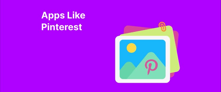 Illustration of stacked photos with Pinterest logo on a bright pink background, text reads “Apps Like Pinterest,” highlighting best Pinterest alternatives