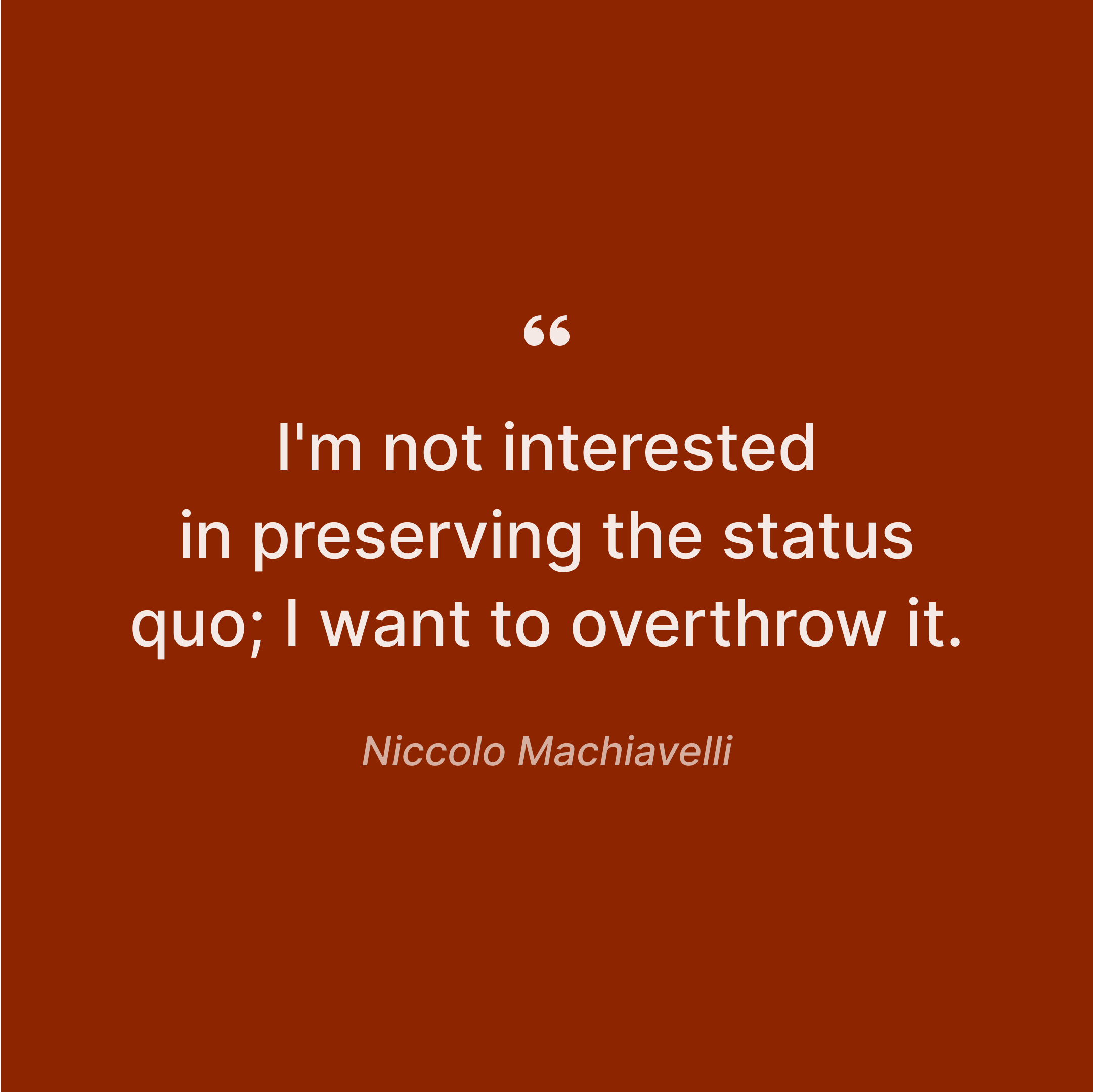 the-best-lines-from-niccolo-machiavell-status-quo