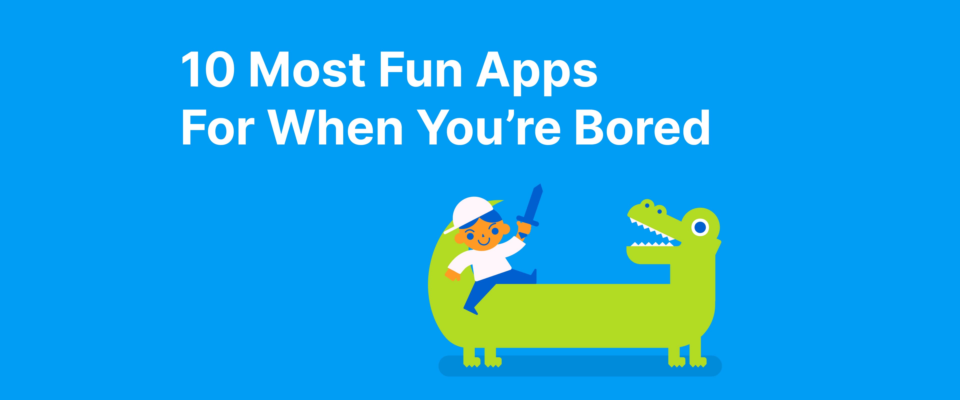 Fun Apps to download For When You’re Bored